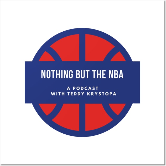 Nothing But The NBA Wall Art by nothingbutthenbapod